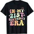 thumbnail image 1 of In My 21st Birthday Era 21 year Old Birthday Gifts for Women T-Shirt, 1 of 4