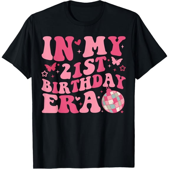 In My 21st Birthday Era Girl Boy 21 years Old Birthday 21st T-ShirtMen and women, Black T-shirt, size: Extra large