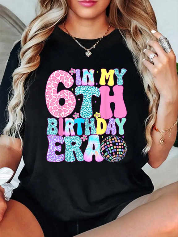 In My 6th Birthday Era Six Bday 6 Year Old Birthday Girl T-Shirt casual short sleeve crew neck cotton tee tops for women