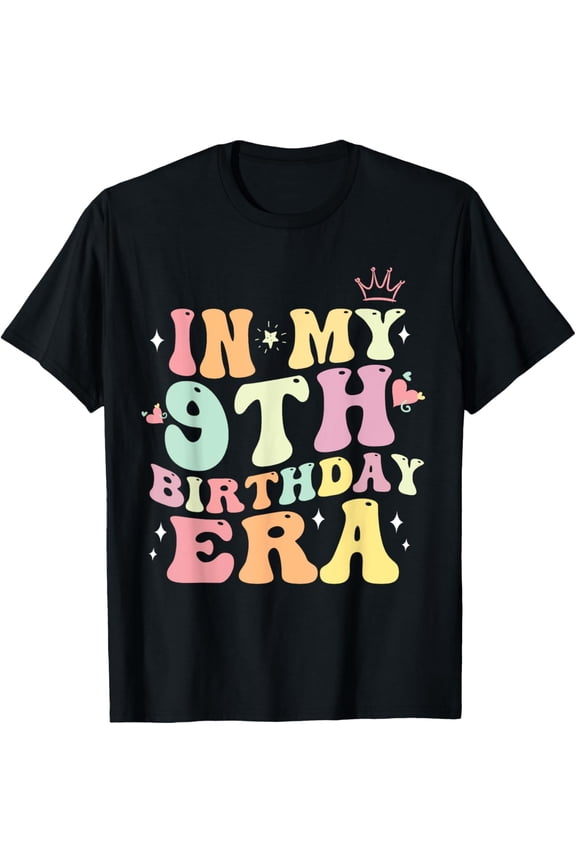 In My 9th Birthday Era Nine 9 years Old Birthday Gifts Girl T-Shirt