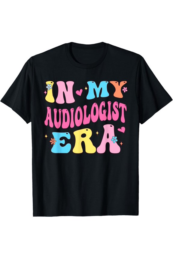In My Audiologist Era Audiologist Audiology Student Ear Care T-Shirt