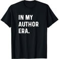 thumbnail image 1 of In My Author Era - Writer Writing Write Book Poetry Poem T-Shirt, 1 of 4