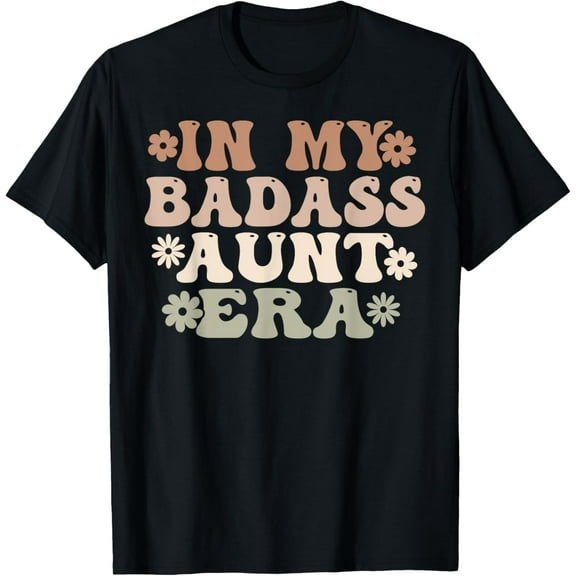 In My Badass Aunt Era Groovy Cool Aunt Auntie Mothers Day T-Shirt