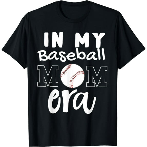 In My Baseball Mom Era Funny Baseball Mom Mother T-Shirt