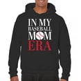 thumbnail image 1 of In My Baseball Mom Era Sweatshirt Funny Mom of Boys Best Team Supporter Mother Active Sports Child Mommy Hoodie, 1 of 7
