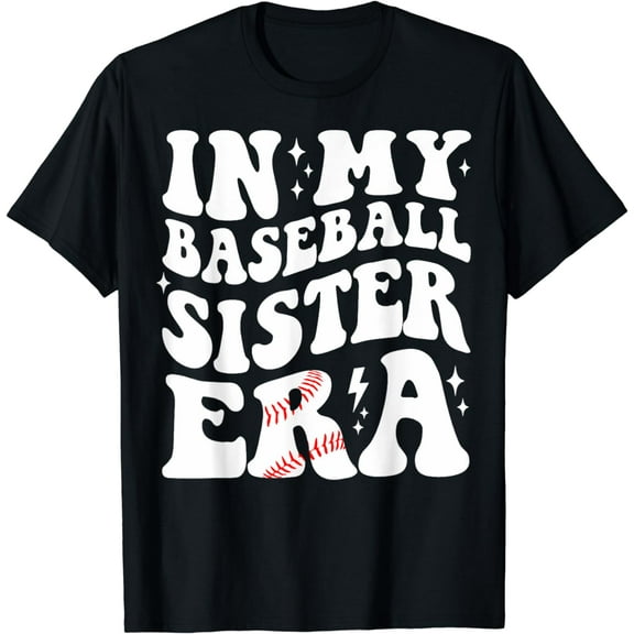 In My Baseball Sister Era Groovy Retro Proud Baseball Sister Funny Creative Graphic T-Shirt
