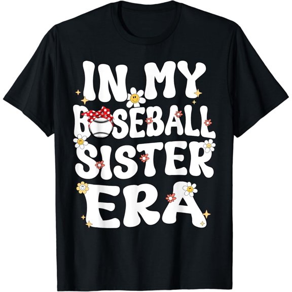 In My Baseball Sister Era Groovy Retro Proud Baseball Sister Unisex Men Women T-Shirt S-5XL - Best Birthday Gifts, Vintage Birthday Gift
