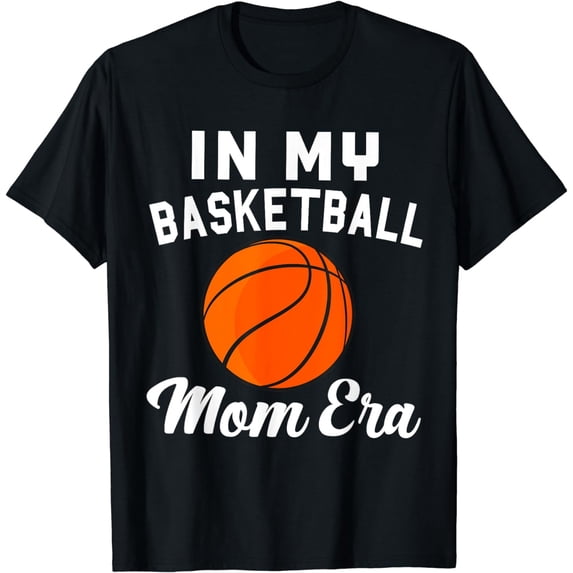 In My Basketball Mom Era Funny Basketball Mom Mother T-Shirt