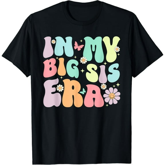 In My Big Sis Era Women Girls Teens Kids Big Sisters T-Shirt