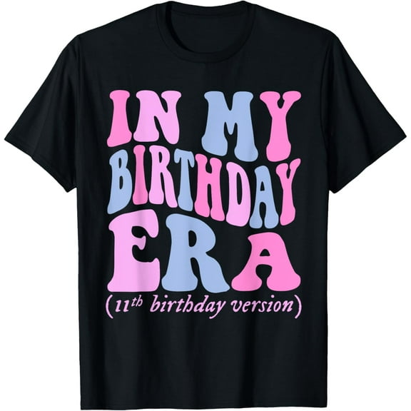 In My Birthday Era 11th Birthday Version Boys Girls Groovy T-ShirtMen and women, Black T-shirt, size: Extra large