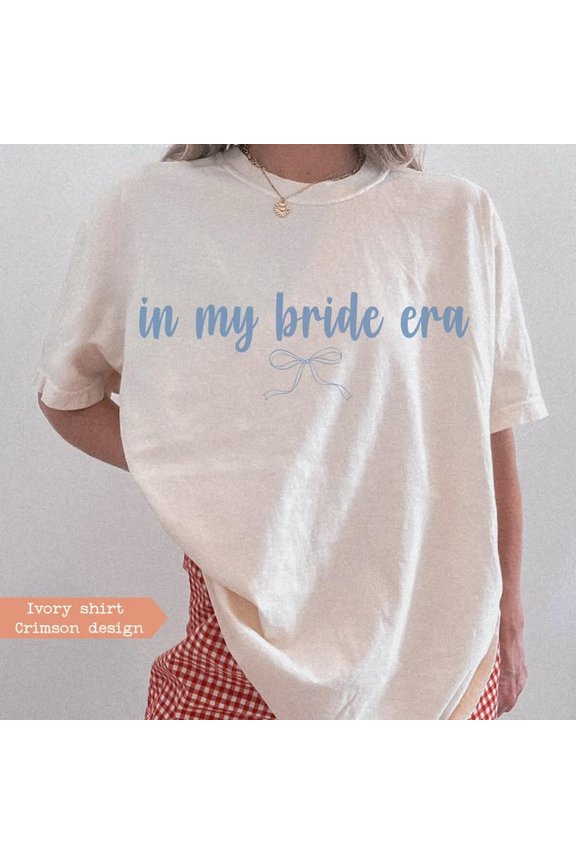 In My Bride Era Shirt, Future Bride Tee, Engagement Outfit, Bridal Shower Gift, Honeymoon Shirt, Bride To Be Shirt, Wedding Era Top