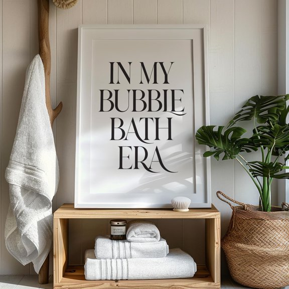 In My Bubble Bath Era Modern Bathroom Neutral Quote Bathtub Art