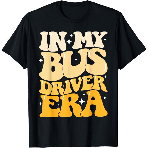 In My Bus Driver Era Back To School Funny School Bus Driver T-Shirt men and women can wear, black, white, gifts