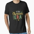 thumbnail image 1 of In My Christmas Era Festive Classic Holiday Design Simple Quote Unisex T-Shirt up to Size 5XL, 1 of 2