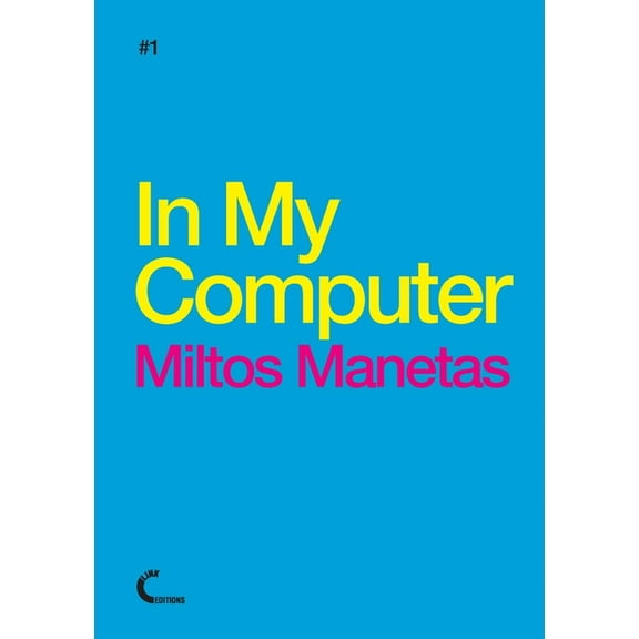 In My Computer - Miltos Manetas, (Paperback)