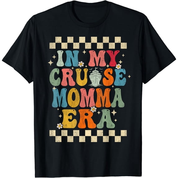 In My Cruise Momma Era Retro Groovy Cruise Momma Funny T-Shirt