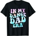thumbnail image 1 of In My Dance Dad Era Groovy For Dance Dad Father's Day T-Shirt, 1 of 3