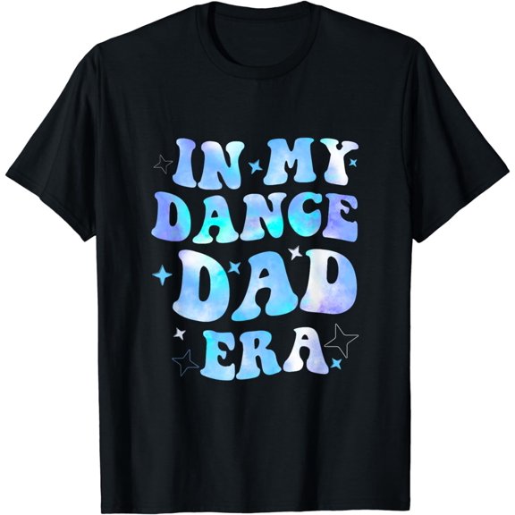 In My Dance Dad Era Groovy for Dance Dad Shirt Father's Day T-Shirt
