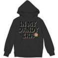 thumbnail image 1 of In My Dandy Era Lovers Funny Sarcastic Quote Simple Text Graphic Statement Design Hoodie, for men & women, up to size 5XL, 1 of 2