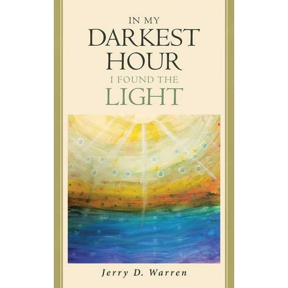 In My Darkest Hour I Found The Light (Hardcover)
