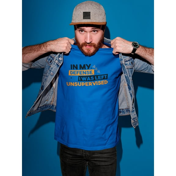 "In My Defense I Was Left Unsupervised" Funny Quote Men Royal Blue T-Shirt, Male x-Large