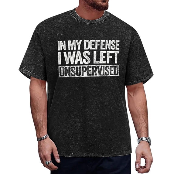In My Defense I Was Left Unsupervised Graphic Novelty Sarcastic Humor Mens T-Shirt