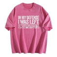 thumbnail image 1 of In My Defense I Was Left Unsupervised Graphic Novelty Sarcastic Humor Mens T-Shirt, 1 of 8
