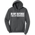 thumbnail image 1 of In My Defense I Was Left Unsupervised Hoodie – Funny Sarcastic Graphic Fleece Pullover Hooded Sweatshirt (Charcoal, 5X-Large), 1 of 15