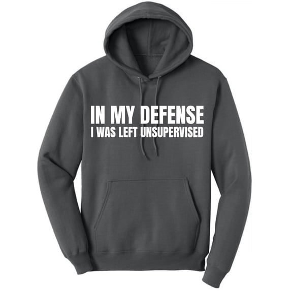 In My Defense I Was Left Unsupervised Hoodie – Funny Sarcastic Graphic Fleece Pullover Hooded Sweatshirt (Charcoal, 5X-Large)