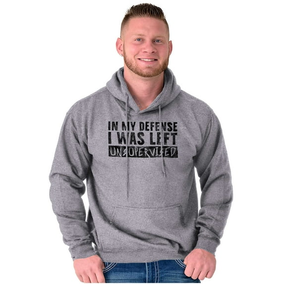 In My Defense I Was Left Unsupervised Hoodie Sweatshirt Women Men Brisco Brands X