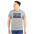 thumbnail image 1 of In My Defense I Was Left Unsupervised Men's Graphic T Shirt Tees Brisco Brands L, 1 of 6