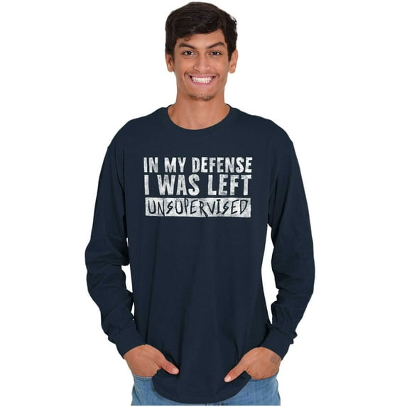 In My Defense I Was Left Unsupervised Plus Size Long Sleeve Graphic Tee Shirt Brisco Brands 3X