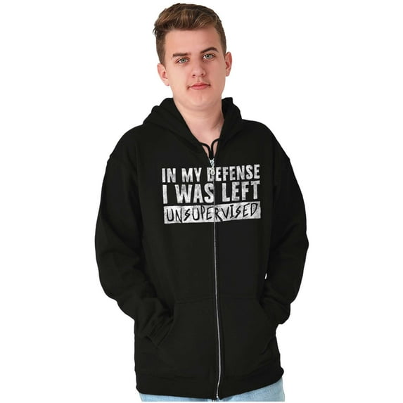 In My Defense I Was Left Unsupervised Zip Up Hoodie Men's Women's Brisco Brands S