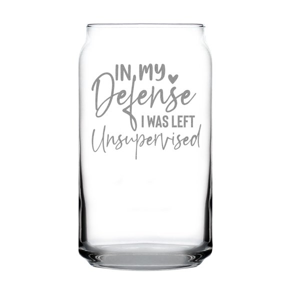 In My Defense I Was Left Unsupervised design, Funny Hand Engraved 16oz Can Shaped Pint Glass, Humorous Etched Drinking Glass Gift