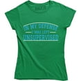 thumbnail image 1 of In My Defense There Was A Full Moon And I Was Left Unsupervised Women's T-Shirt, 1 of 4