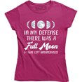 thumbnail image 1 of In My Defense There Was A Full Moon And I Was Left Unsupervised Women's Tee Shirt, 1 of 4