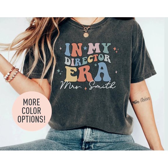 In My Director Era Shirt Personalized Name Director Shirt Custom Director Appreciation Gif