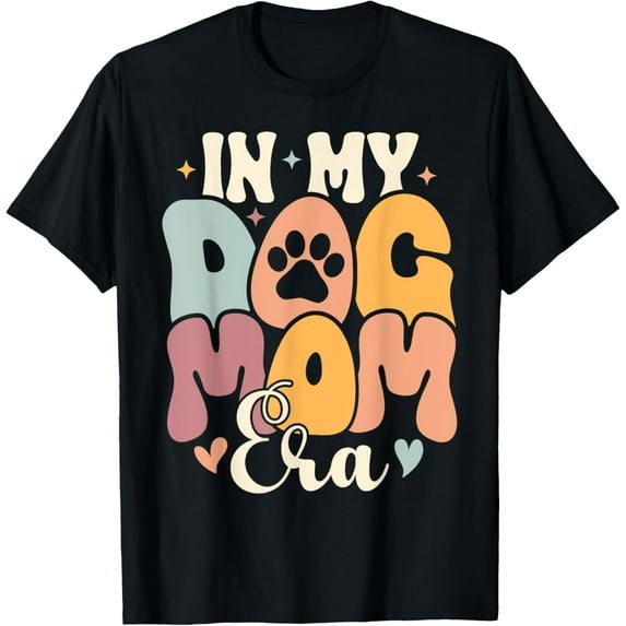 In My Dog Mom Era Funny Puppy Lover Women Mom Life T-Shirt