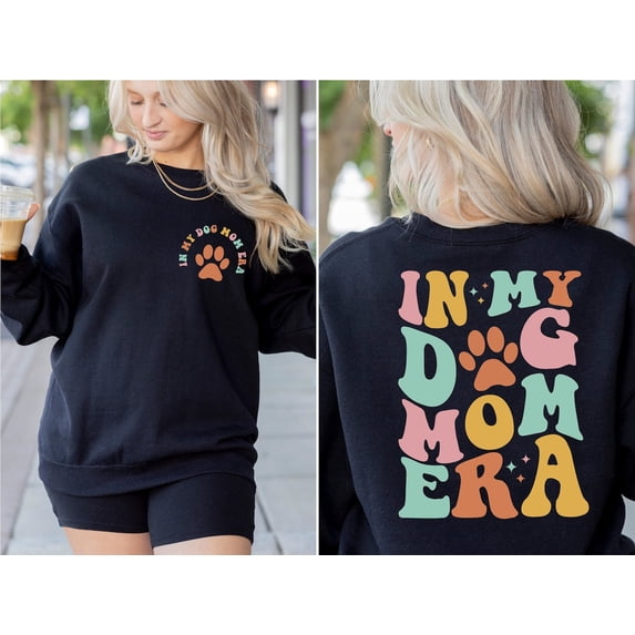 In My Dog Mom Era Sweatshirt, Dog Mom Era Shirt, Dog Mom Shirt, Gift for dog mom, Dog Mom Gift for Her, Funny Mom Tee, Mom Birthday Gift