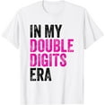 thumbnail image 1 of In My Double Digits Era Ten Year Old Girl 10th Birthday T-Shirt, 1 of 4