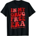 thumbnail image 1 of In My Drugs Free Era Funny Red Ribbon Week Awareness T-ShirtMen and women, Black T-shirt, size: Extra large, 1 of 4