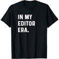 thumbnail image 1 of In My Editor Era - Edit Editing Write Book Article News T-Shirt, 1 of 4