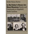 thumbnail image 1 of Pre-Owned In My Father's House Are Many Mansions: Family and Community in Edgefield, South Carolina by Orville Vernon Burton Hardcover English, History, 1 of 1