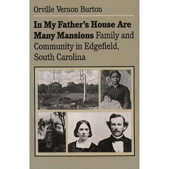 Pre-Owned In My Father's House Are Many Mansions: Family and Community in Edgefield, South Carolina by Orville Vernon Burton Hardcover English, History