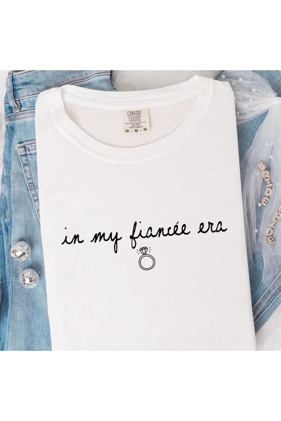 In My Fiancée Era Engaged Future Mrs Engagement Bridal Shower Bride Bachelorette Tshirt 2 All Size S-4Xl