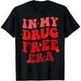 thumbnail image 1 of In My Free Drugs Era Funny Red Ribbon Week Awareness T-Shirt, 1 of 4