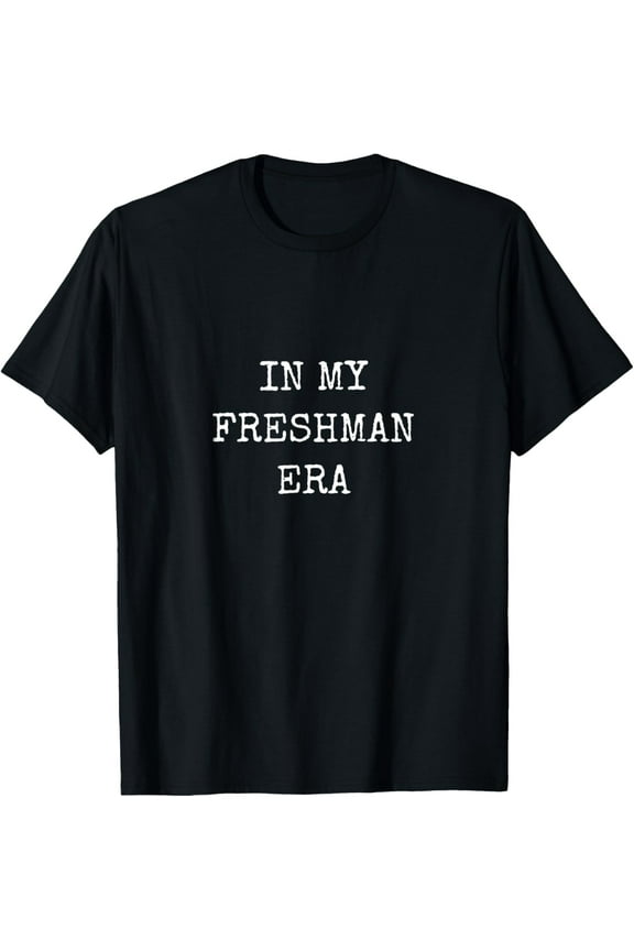 In My Freshman Era Funny Back To School T-Shirt