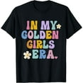 thumbnail image 1 of In My Golden Girls Era Apparel T-Shirt, 1 of 3