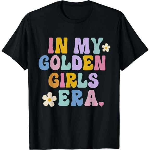 In My Golden Girls Era Apparel T-Shirt