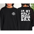 thumbnail image 1 of In My Golf Mom Era Sweatshirt, Golf Mom Sweatshirt, Funny Golf Mom Hoodie, Game Day Golf Sweater, Sport Hoodie, Game Day Crewneck, 1 of 5